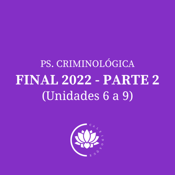 Ps. Criminológica- Final parte 2- 2022