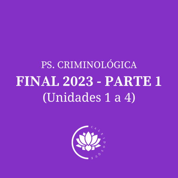 Ps. Criminológica- Final parte 1- 2023