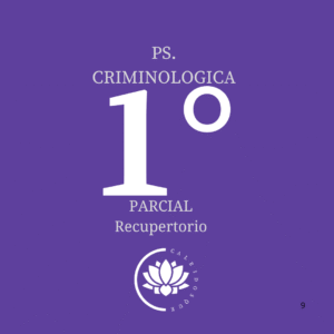 Ps. Criminológica. Cursada- 1° Parcial- 2025