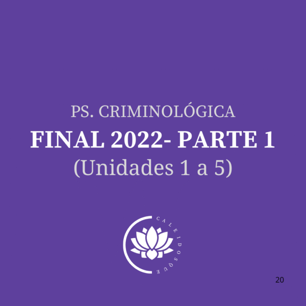Ps. Criminológica- Final parte 1- 2022