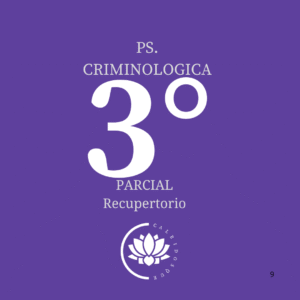 Ps. Criminológica. Cursada- 3° Parcial- 2025