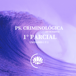 Ps. Criminológica- 1° PARCIAL Curso intensivo- 2026
