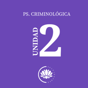 Ps. Criminológica. UNIDAD 2- 2026