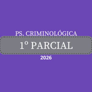 Ps. Criminológica- 1° PARCIAL- 2026